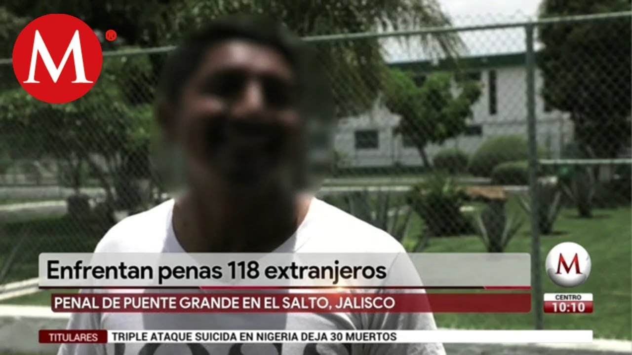 Enfrentan penas 118 extranjeros en penal de Puente Grande