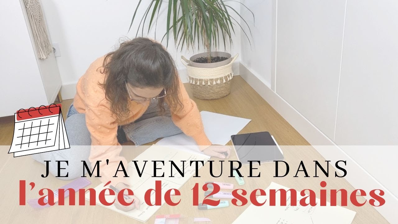 Je m'aventure dans l'année de 12 semaines