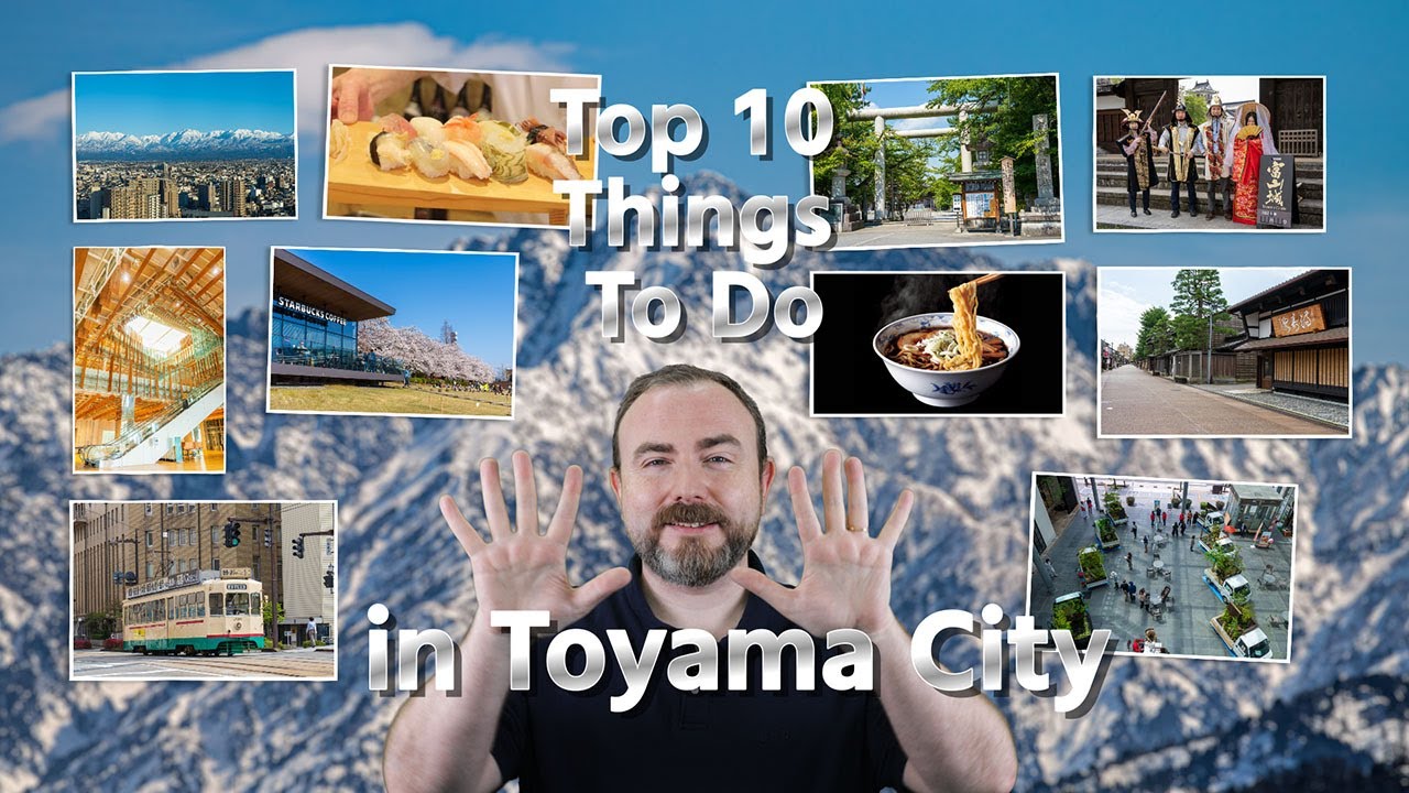 Top 10 Things to Do in Toyama City／富山市のおすすめ観光10選