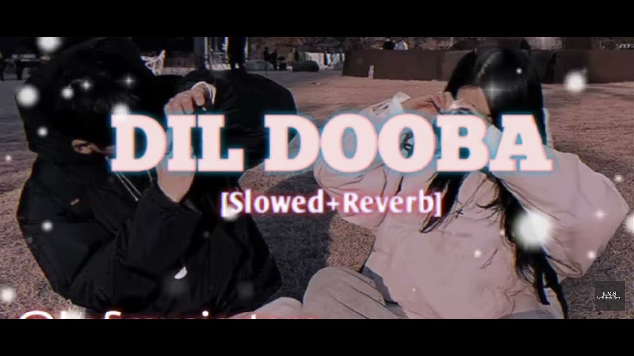 Dil dooba Dil dooba song. Teri aankhon mein yah Dil dooba