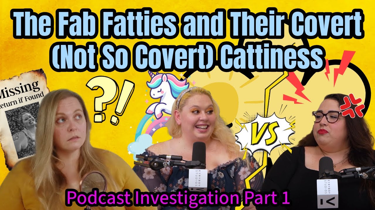 The Fab Fatties and Their Covert (Not So Covert) Cattiness | Part 1 of 5 | Fat Reacts