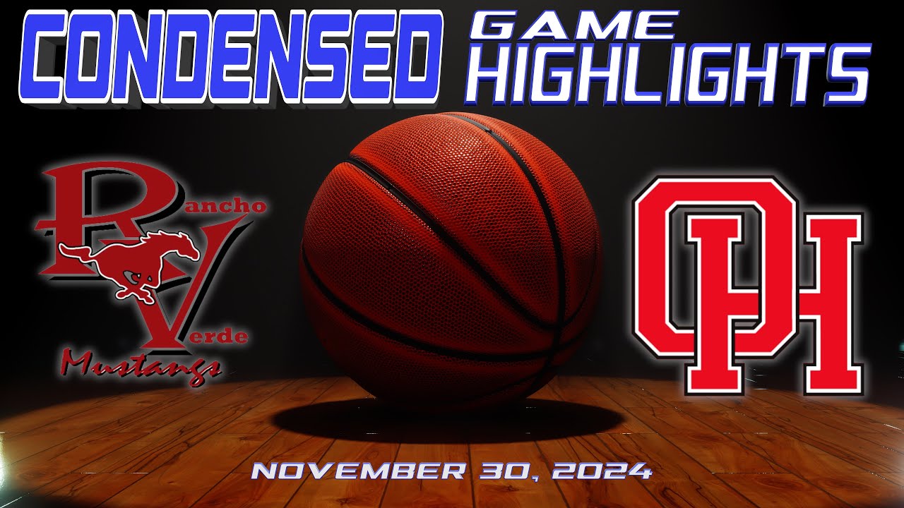Rancho Verde vs Oak Hills - Condensed Game 4K