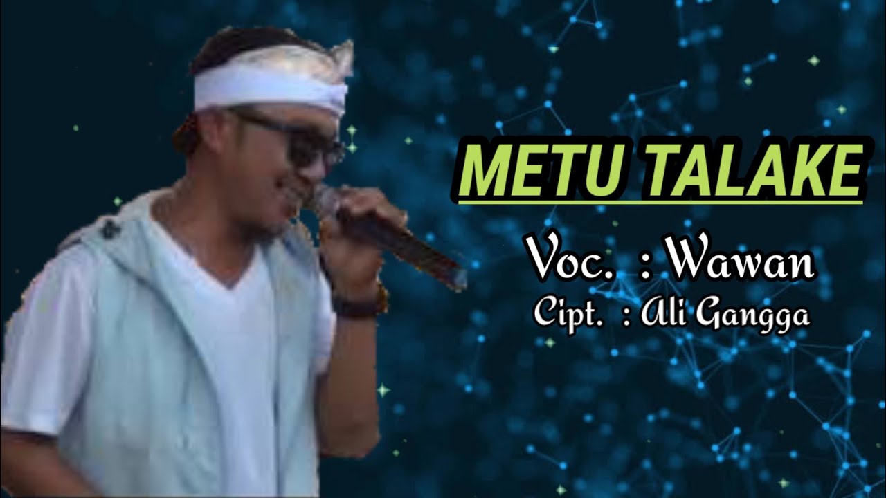 METU TALAKE / Voc Wawan Oies Lagu Terbaru 2020 / Lirik Original