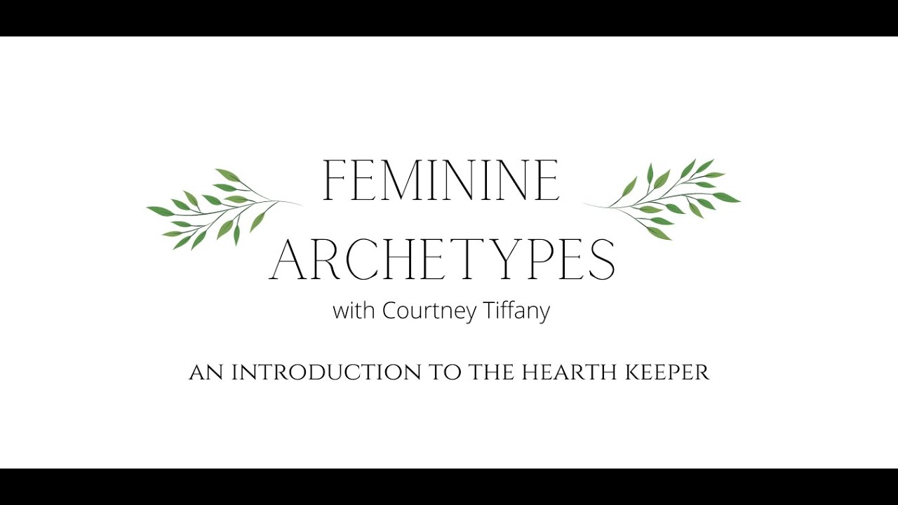 Feminine Archetypes: Intro to the Hearth Keeper
