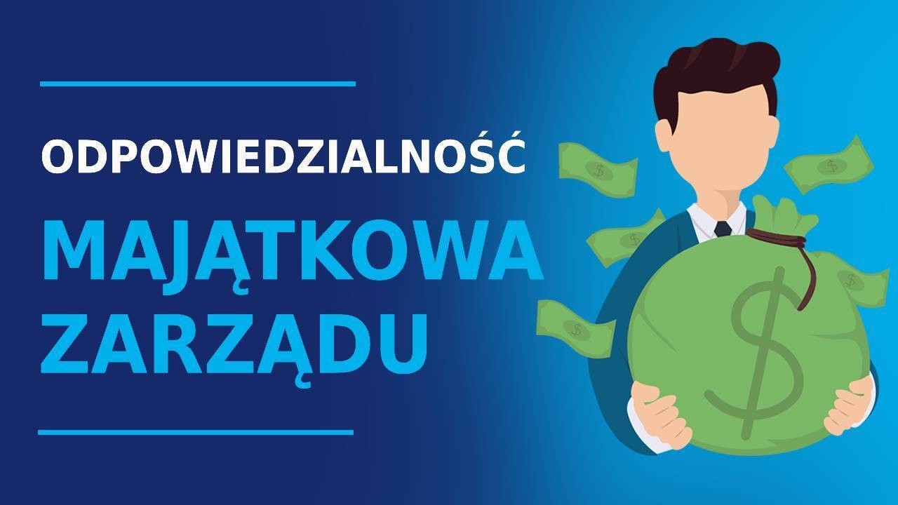 Jaką odpowiedzialność MAJĄTKOWĄ ma CZŁONEK ZARZĄDU spółki? | Akademia Liderów