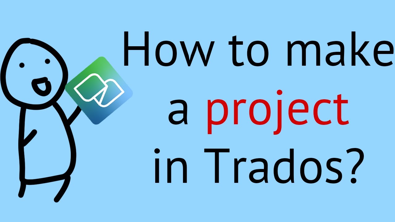 Trados Basics - How to Make a Project