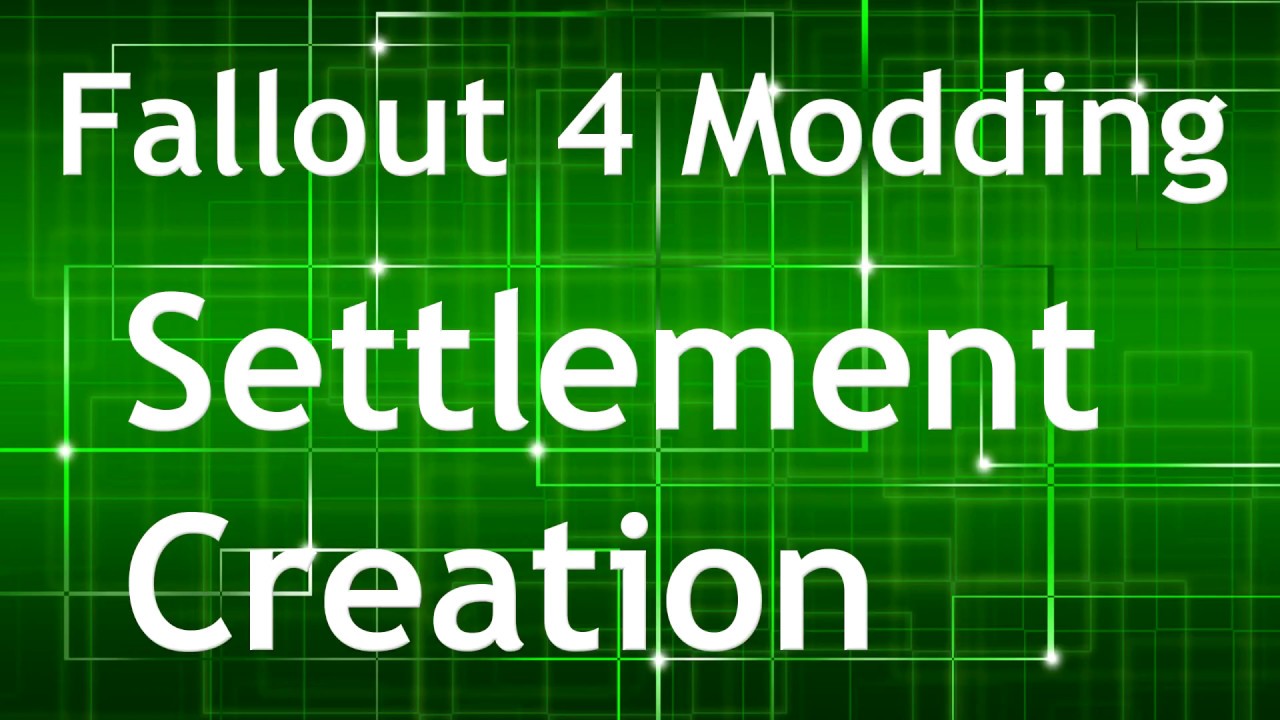 Fallout 4 - How to make a Settlement Mod