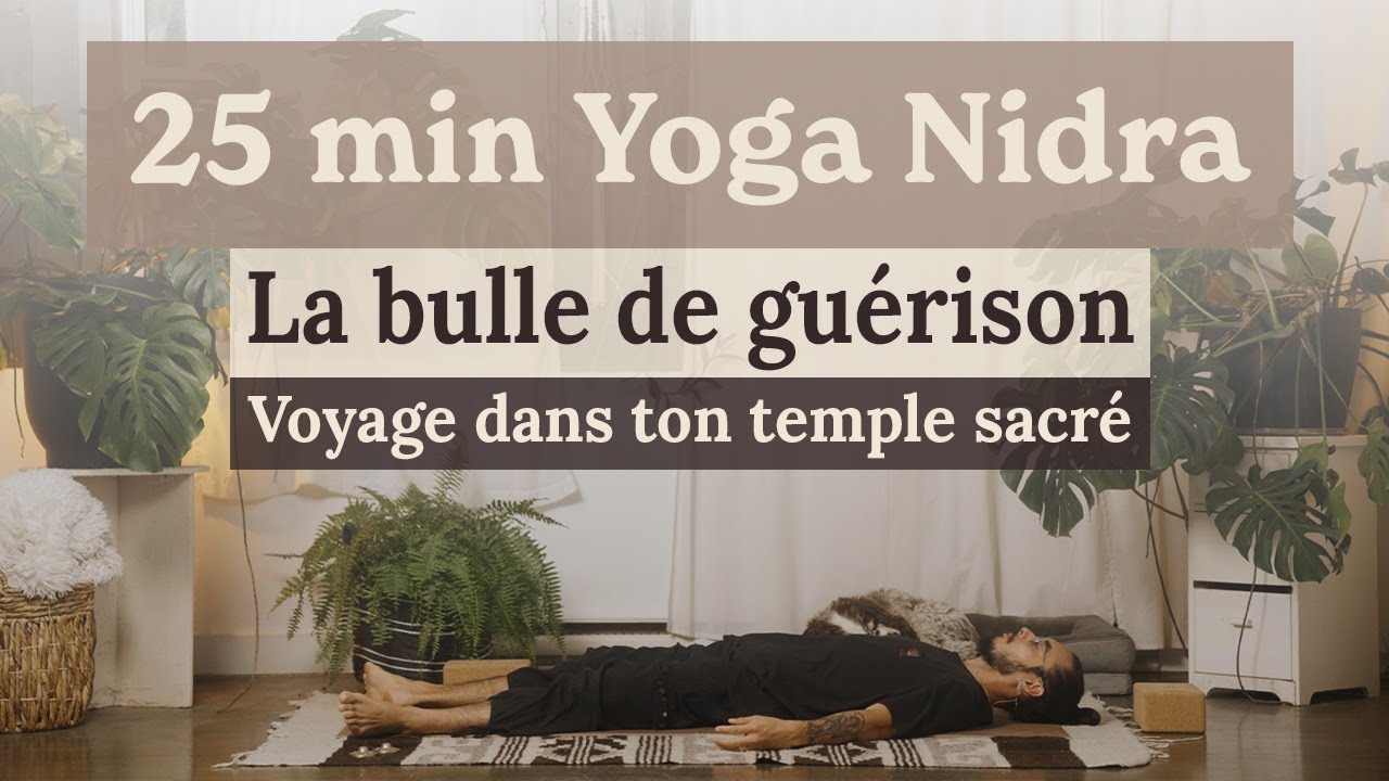 25 min Yoga Nidra | La bulle de guérison | Voyage dans ton temple sacré