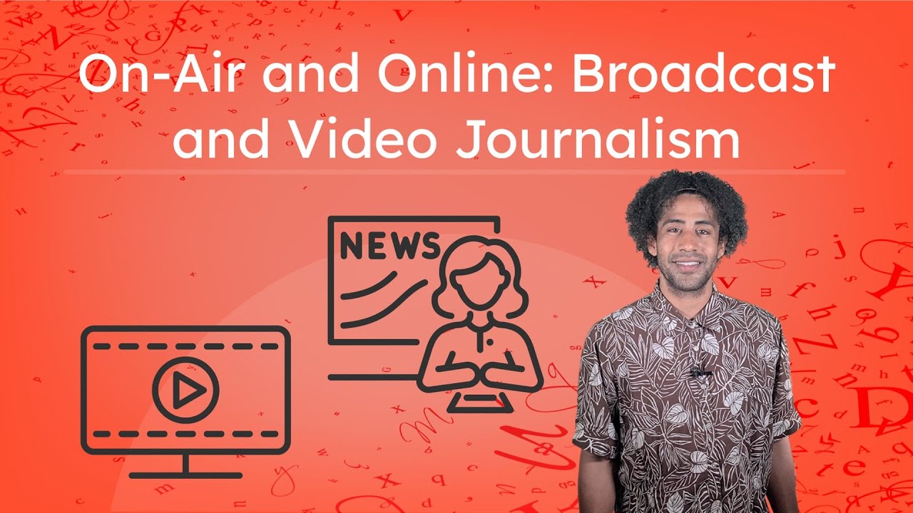 On-Air and Online: Broadcast and Video Journalism - Exploring Dynamic Video Storytelling