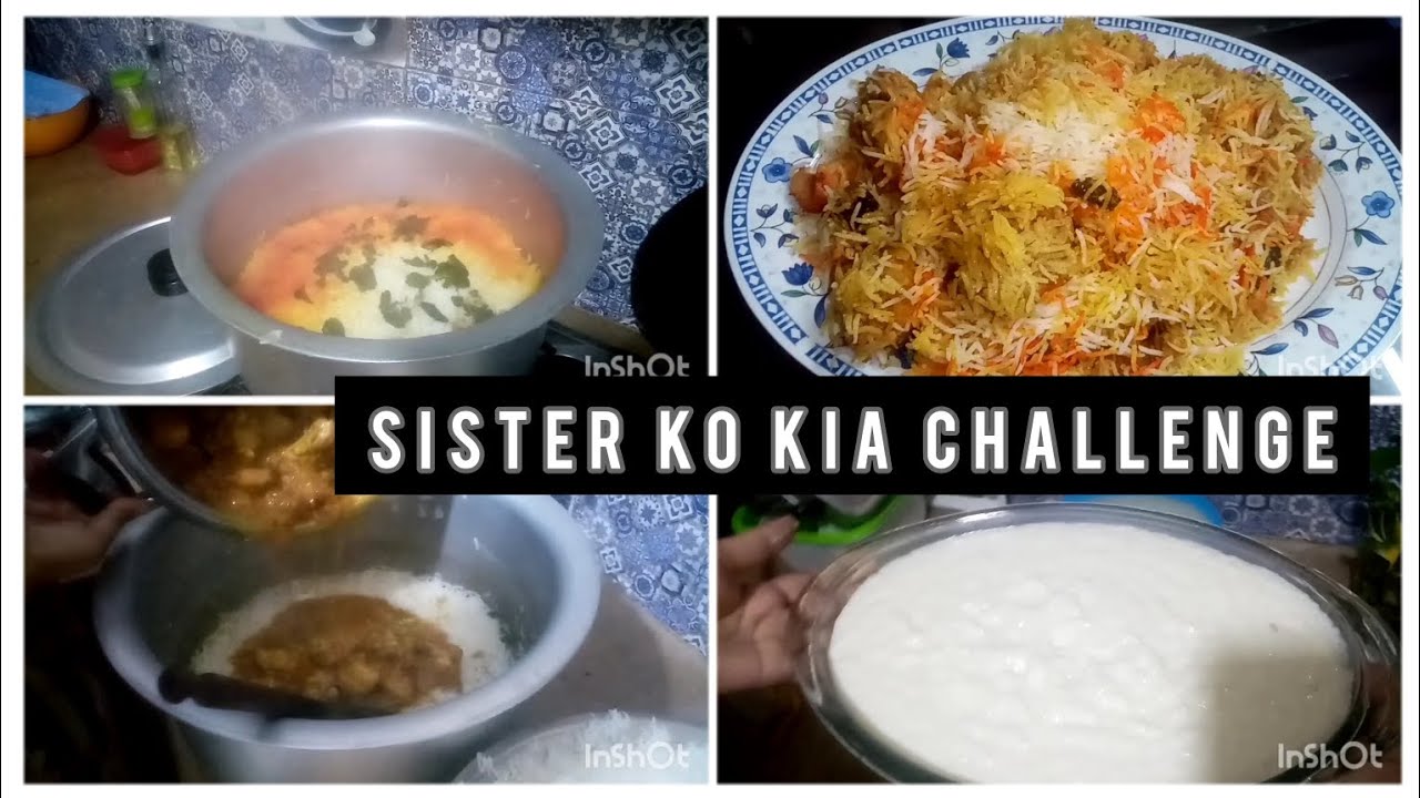 Sister ko kia challenge||mene banaye kheer or usne biryani||kon challenge jeeta🤔.
