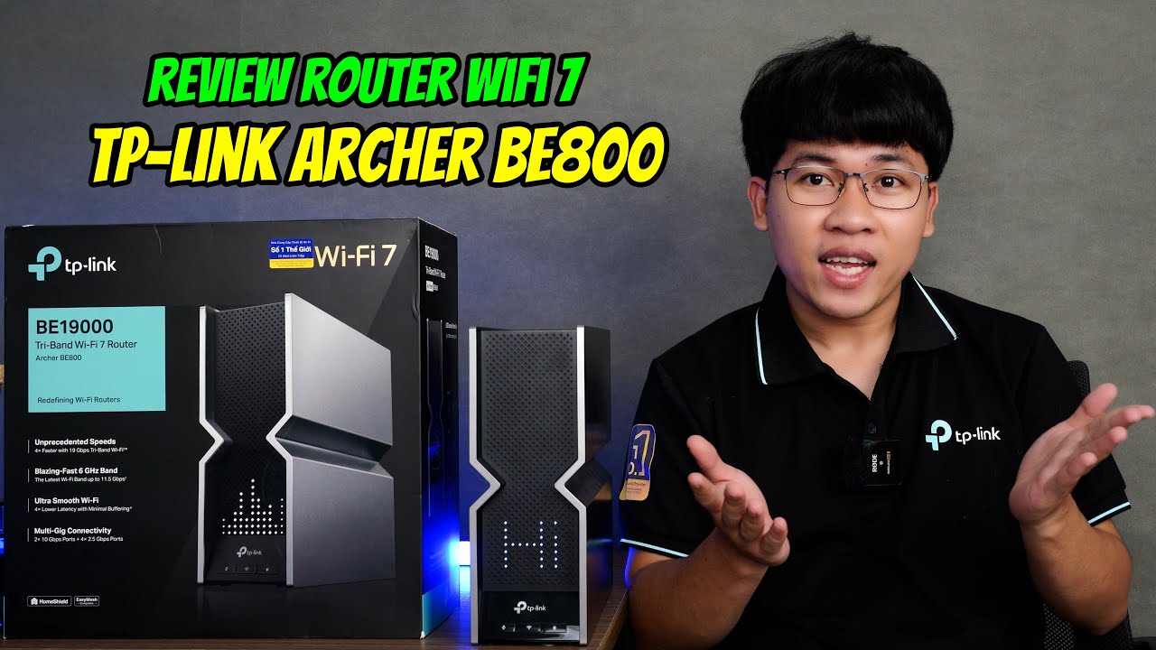 Review Router Wifi 7 TP-Link Archer BE800: Tốc độ khủng 19Gbps - 3 Băng tần - Công nghệ Wifi 7