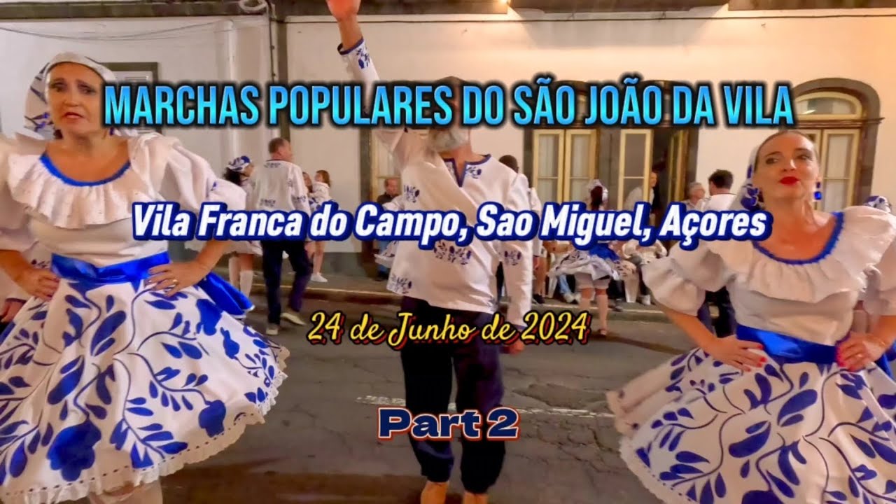 Marchas do São João da Vila (Part 2) 2024 - Vila Franca do Campo
