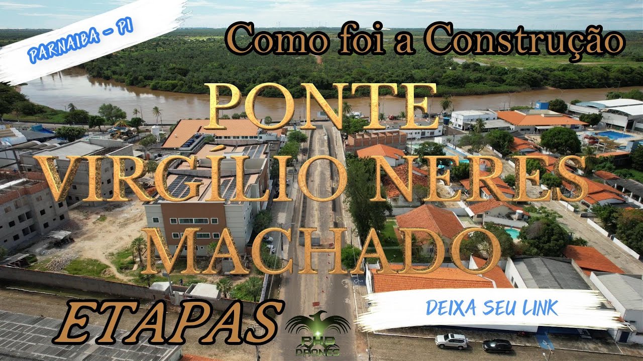 Ponte Virgílio Neres Machado suas etapas até inauguração.