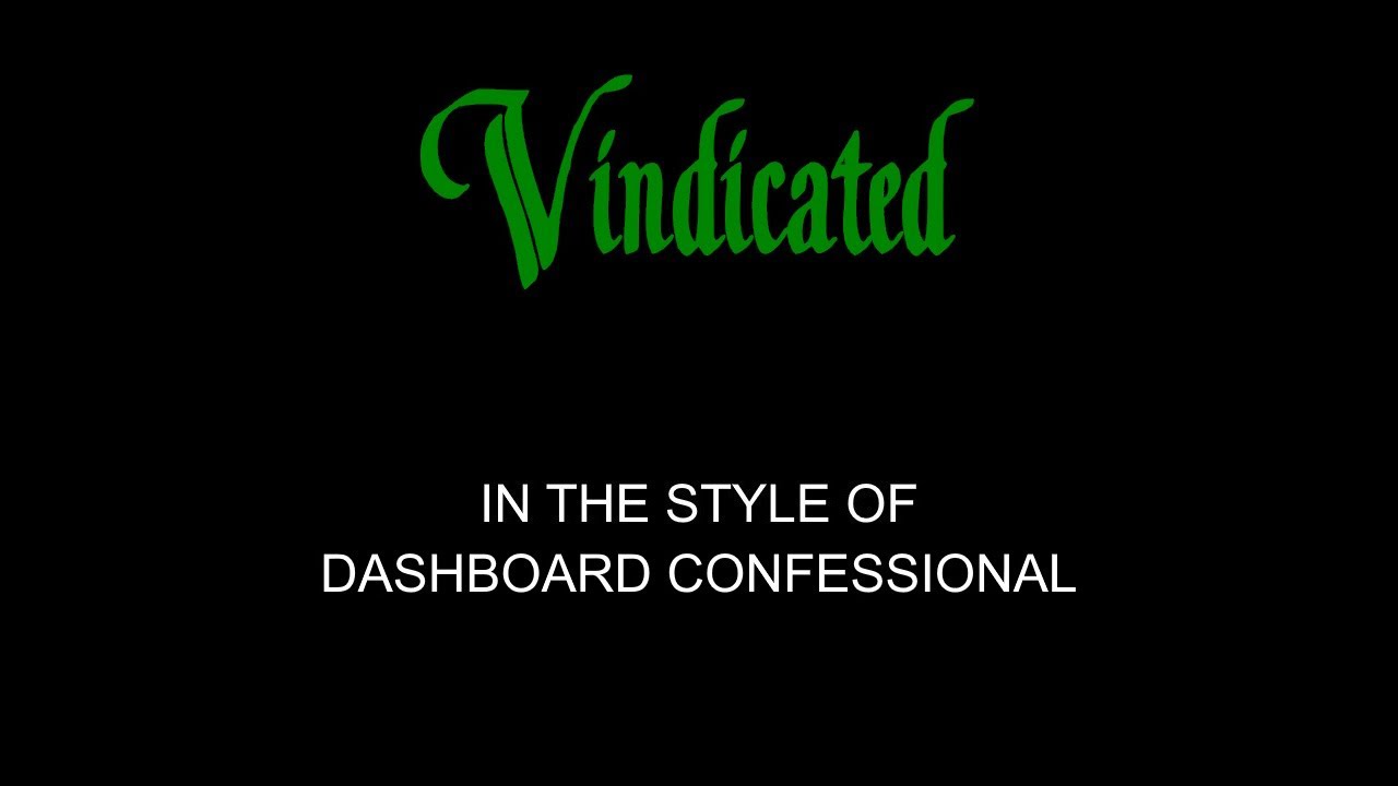 Dashboard Confessional - Vindicated - Karaoke - With Backing Vocals - Lead Vocals Removed