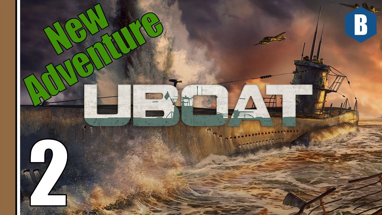 Let's Play - UBOAT | NEW YEAR, NEW ADVENTURE - Part 2 - WW2 SURVIVAL SANDBOX SUBMARINE