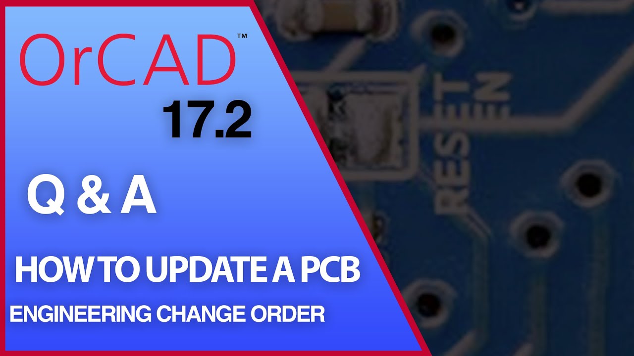 OrCAD 17.2 Question Tutorial - How to Update a Printed Circuit Board (PCB) Design To a New Version