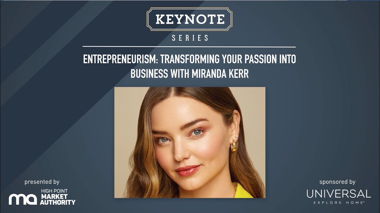 Entrepreneurism: Transforming your Passion into Business with Miranda Kerr