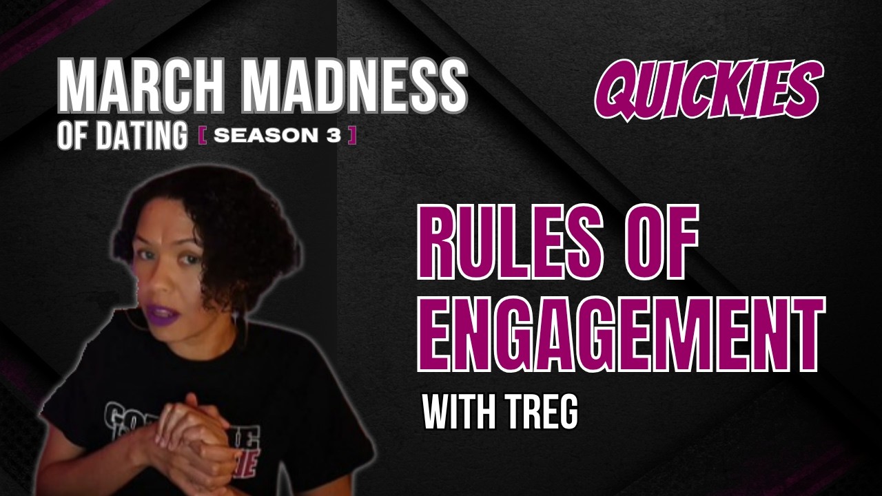 Dating Rules of Engagement With TreG