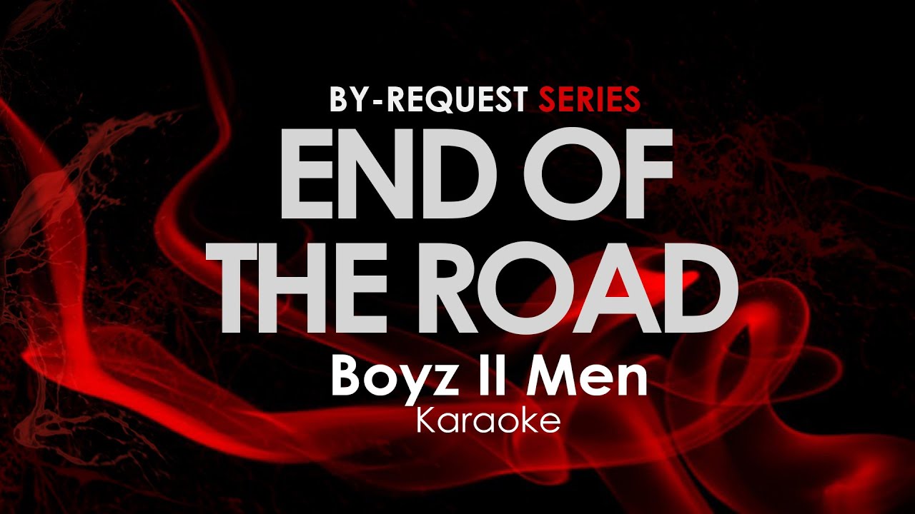 End Of The Road - Boyz II Men karaoke