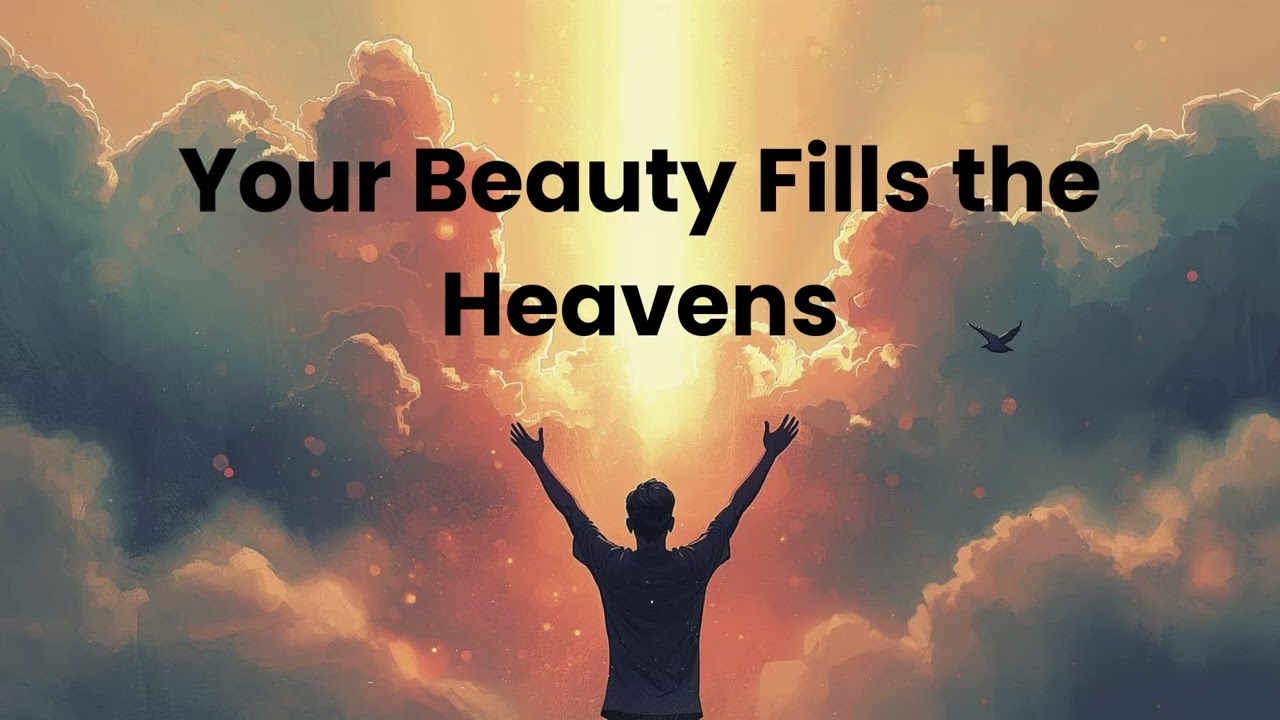 Your Beauty Fills the Heavens / Rey de Majestad