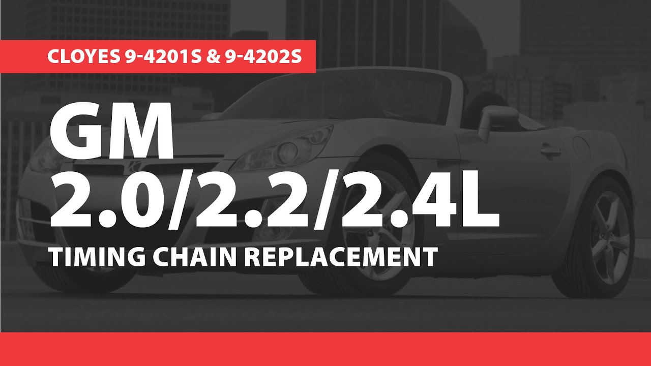 GM 2.0/2.2/2.4L, замена цепи ГРМ, Cloyes 9-4201S и 9-4202S