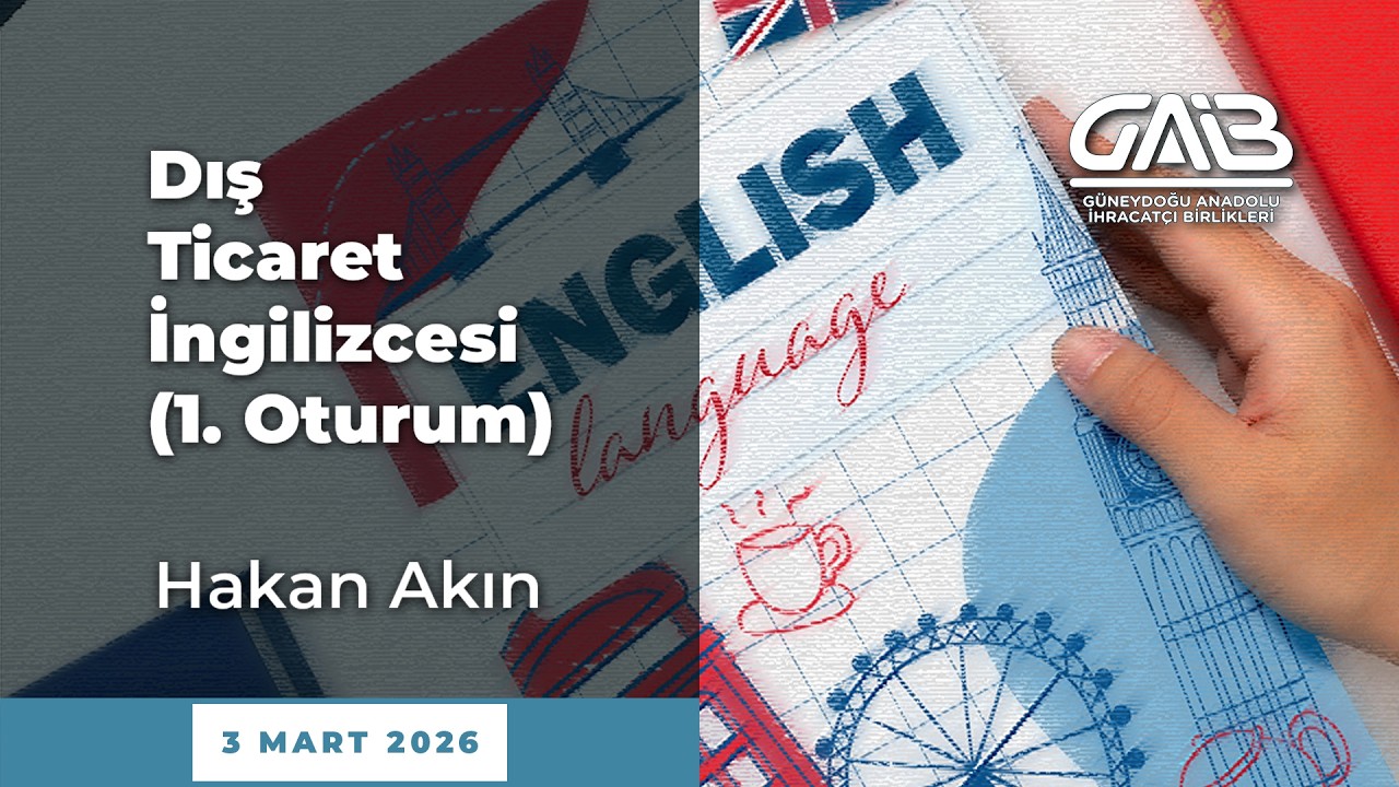 Dış Ticaret İngilizcesi (1. Oturum) - Hakan Akın