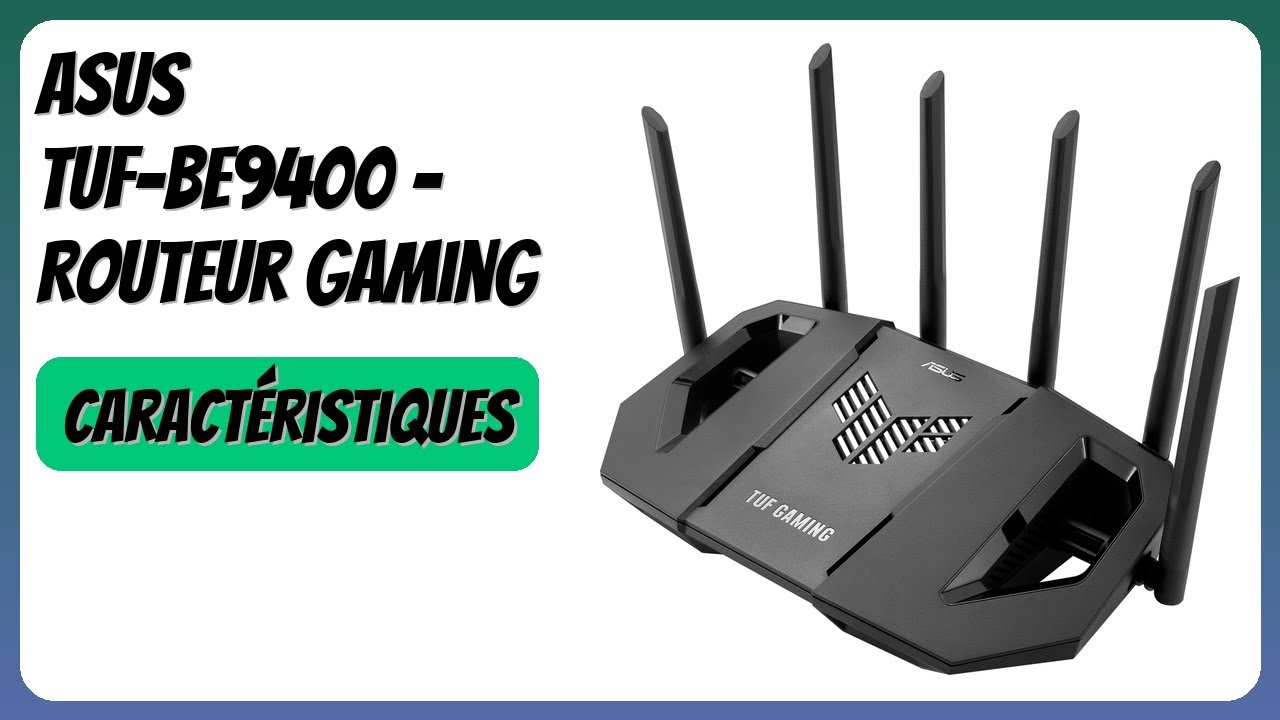 AVIS (2026) : ASUS TUF-BE9400 - Routeur Gaming. DÉTAILS