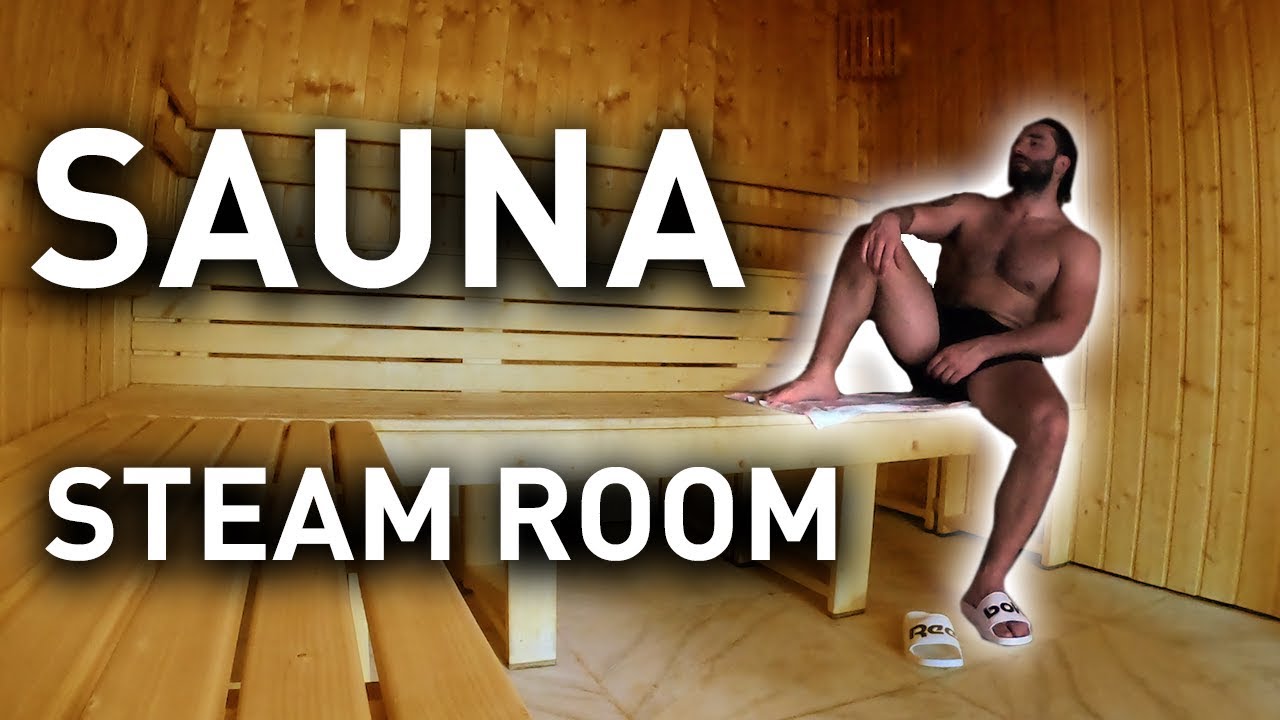SAUNA and STEAM ROOM - Benefits and Precautions