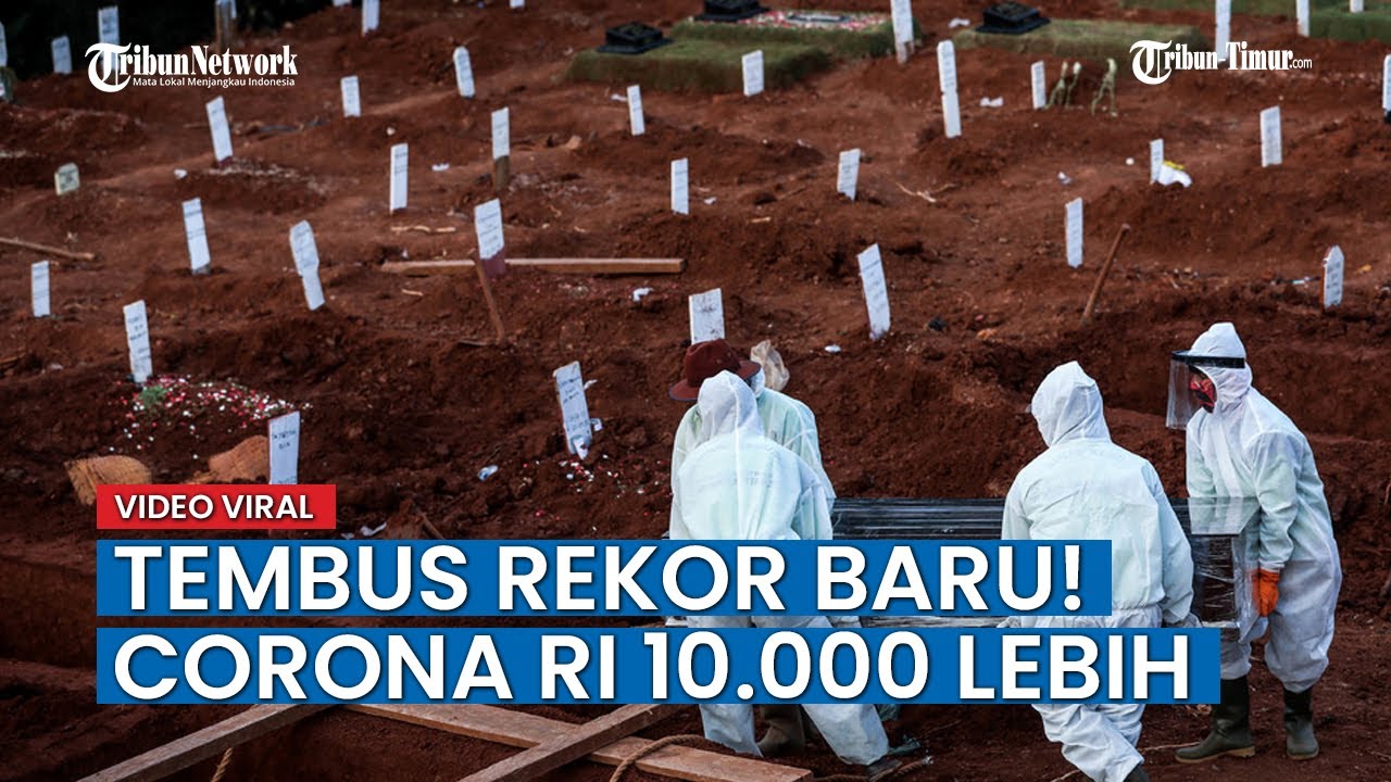 Tembus Rekor Baru! Kasus Corona RI Hari Ini Capai 10 Ribu Lebih