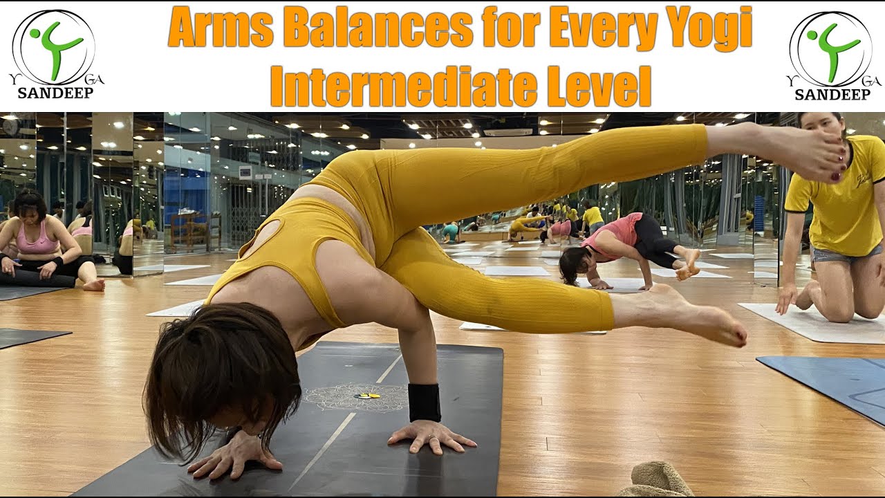 Arms Balances for Every Yogi | Intermediate Level | Yoga With Sandeep | Vietnam