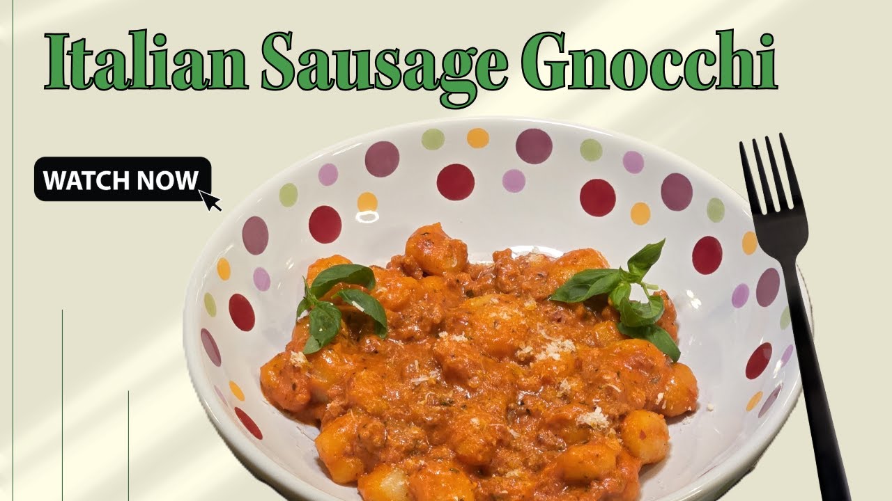 Italian Sausage Gnocchi