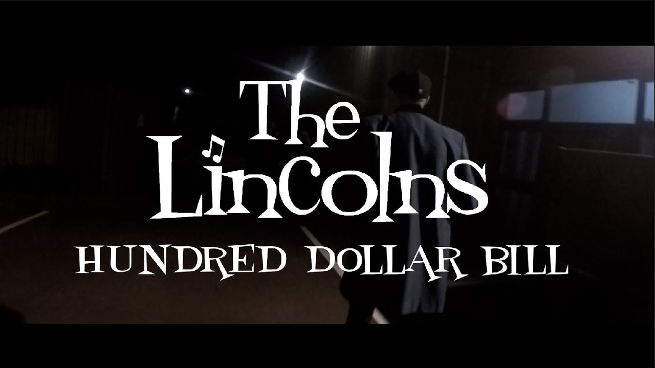 The Lincolns - Hundred Dollar Bill