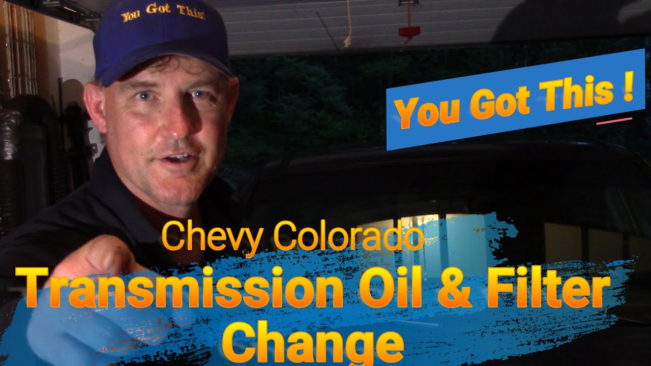 Chevy Colorado Transmission Oil and Filter Change. How to Change? When?What Oil? What Filter? Canyon