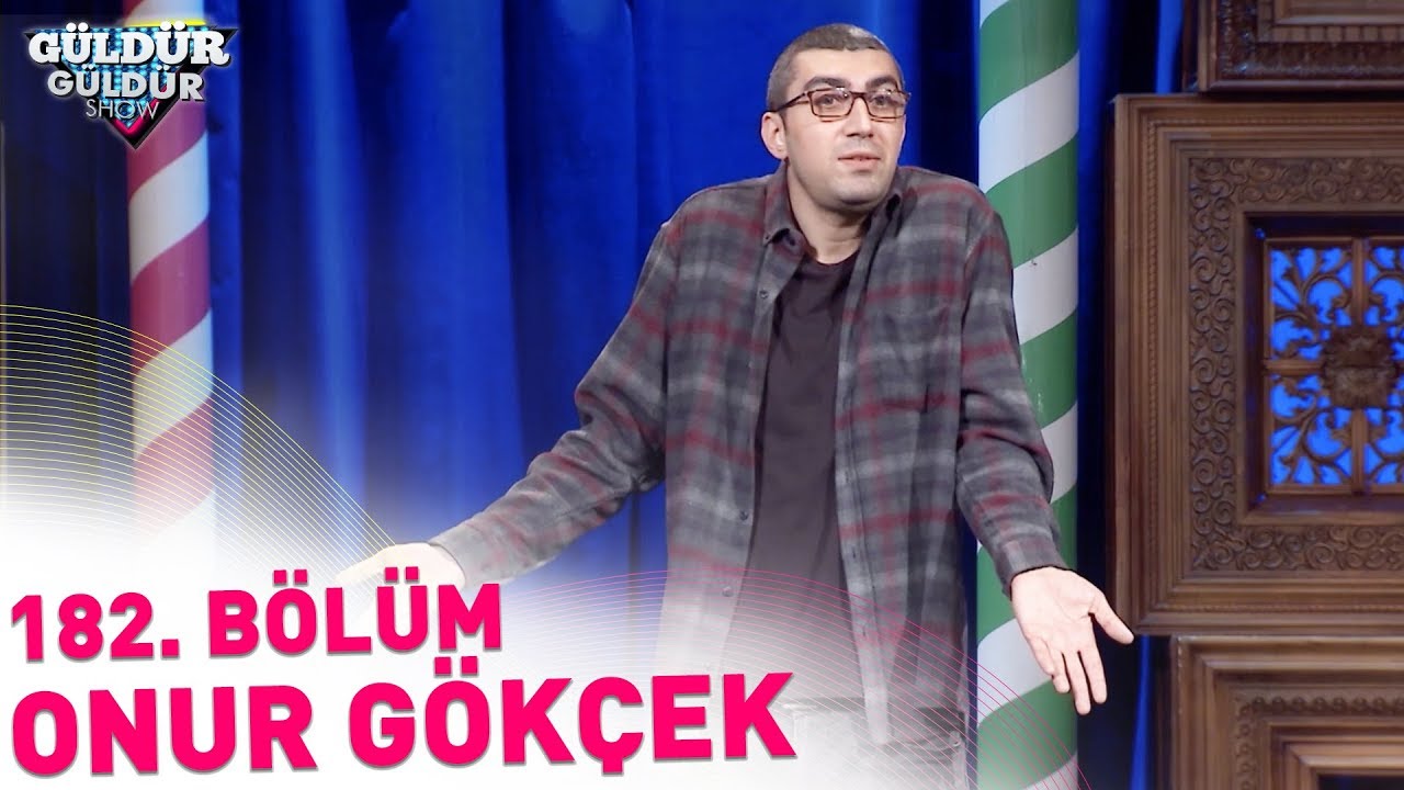 Güldür Güldür Show 182. Bölüm | Onur Gökçek