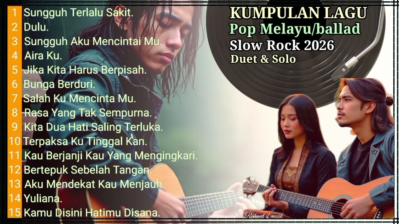 KUMPULAN LAGU POP MELAYU/BALLAD Slow Rock Duet & Solo 2026