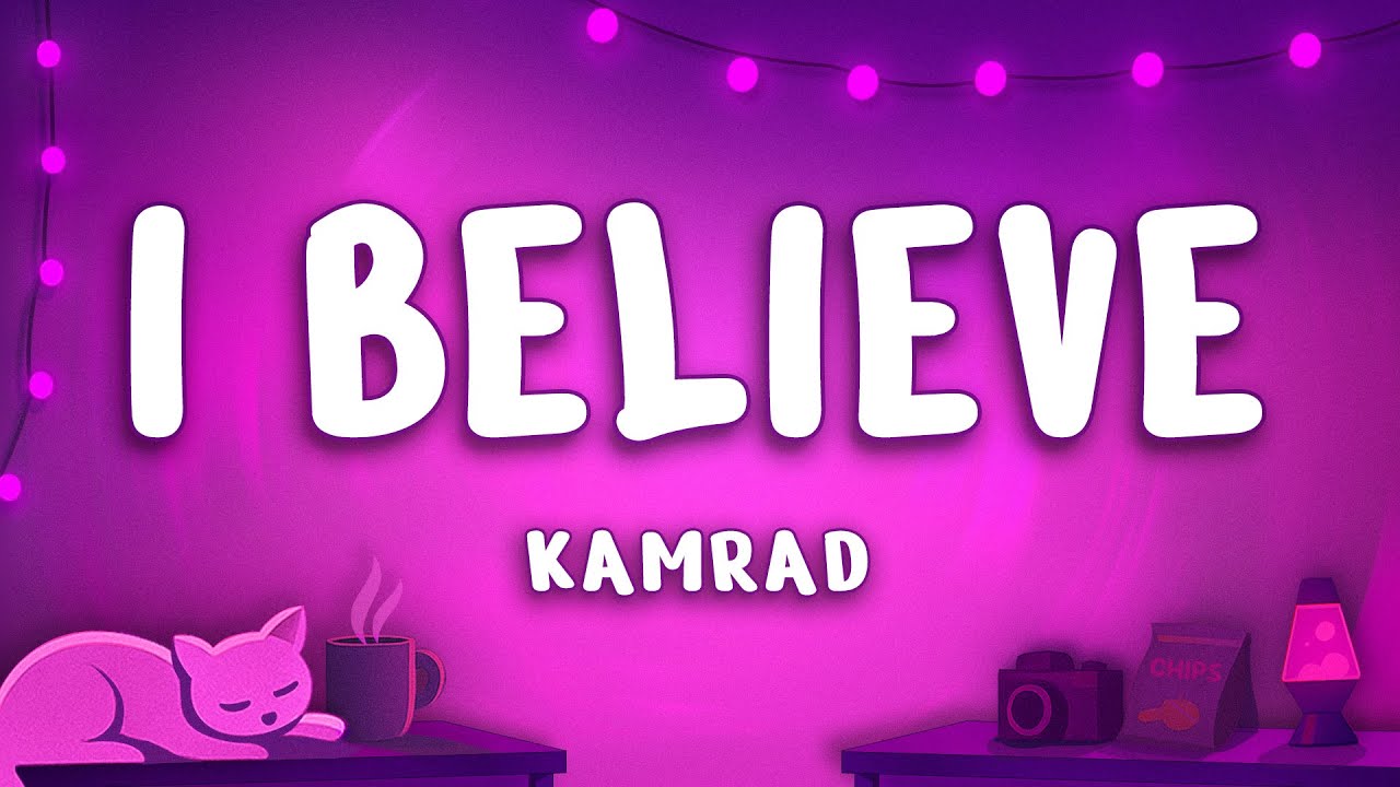 KAMRAD - I Believe