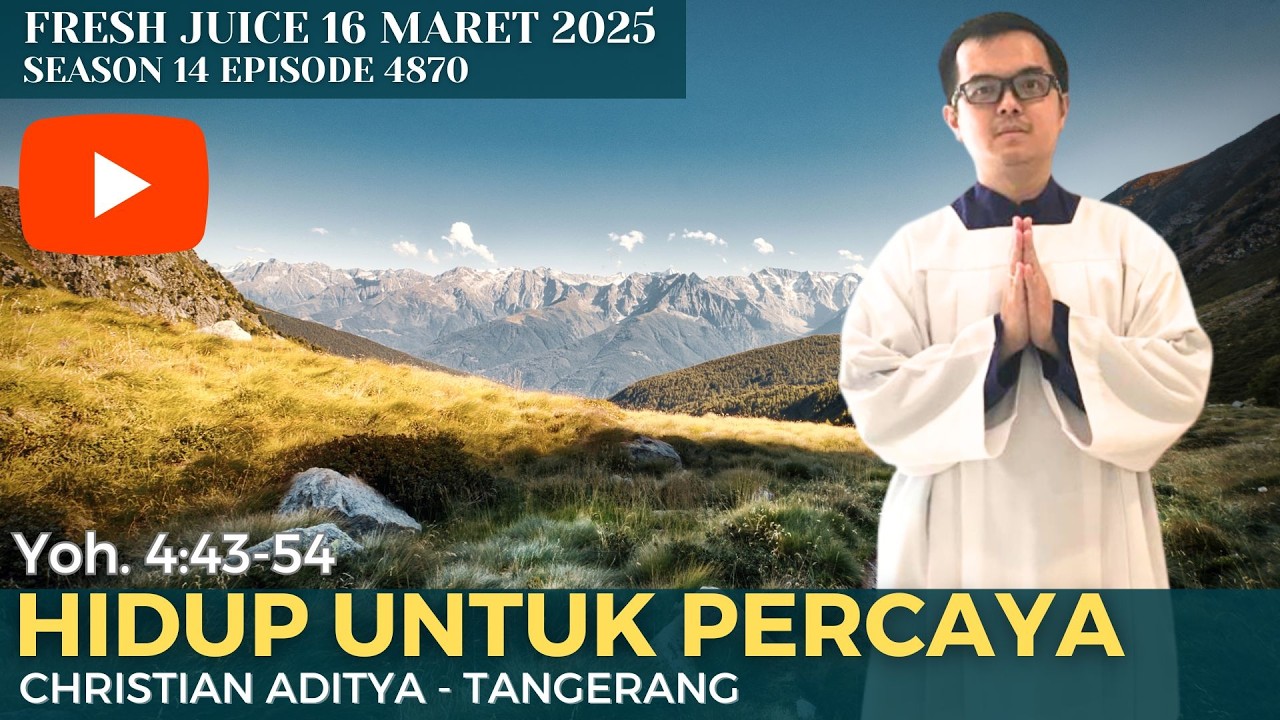 Hidup Untuk Percaya - Fresh Juice 16 Maret 2026 -  Christian Aditya - Tangerang