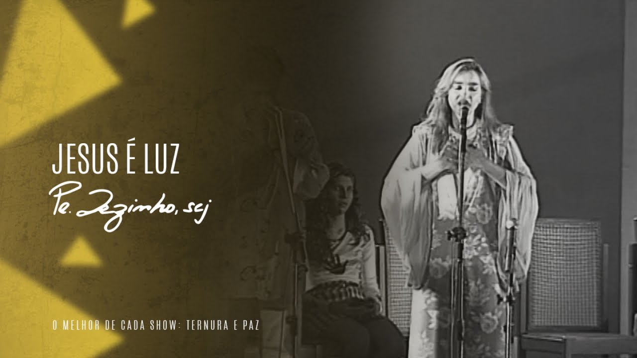 Padre Zezinho, scj - Jesus é luz - (Show Ternura e Paz)