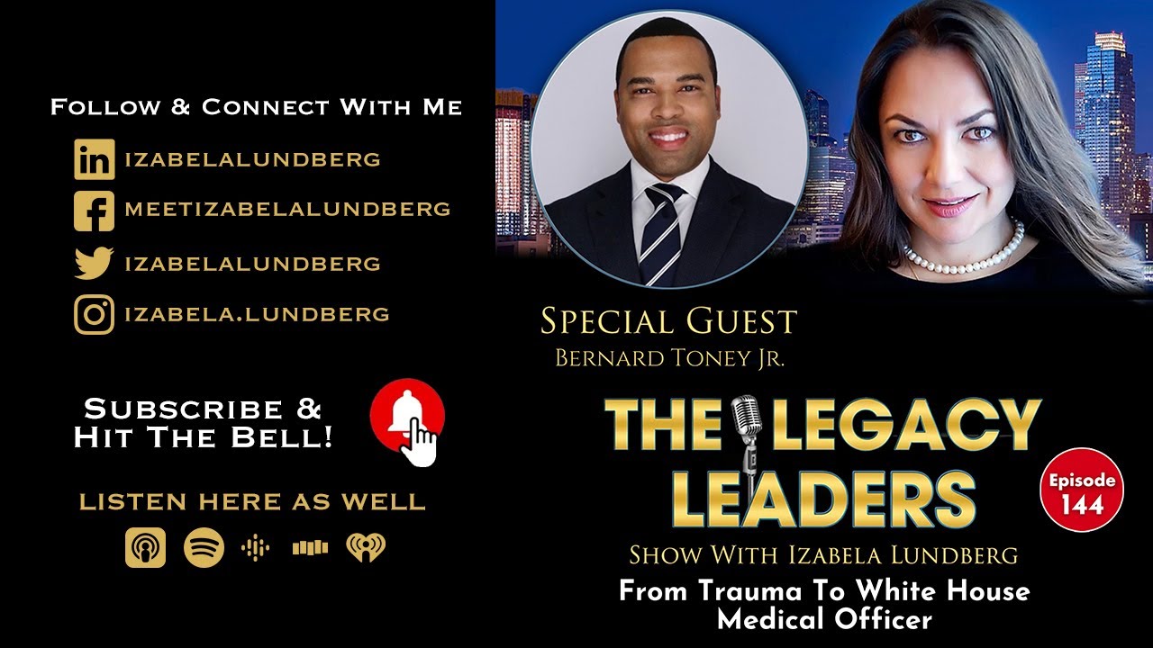 From Trauma To White House Medical Officer with Bernard Toney Jr.
