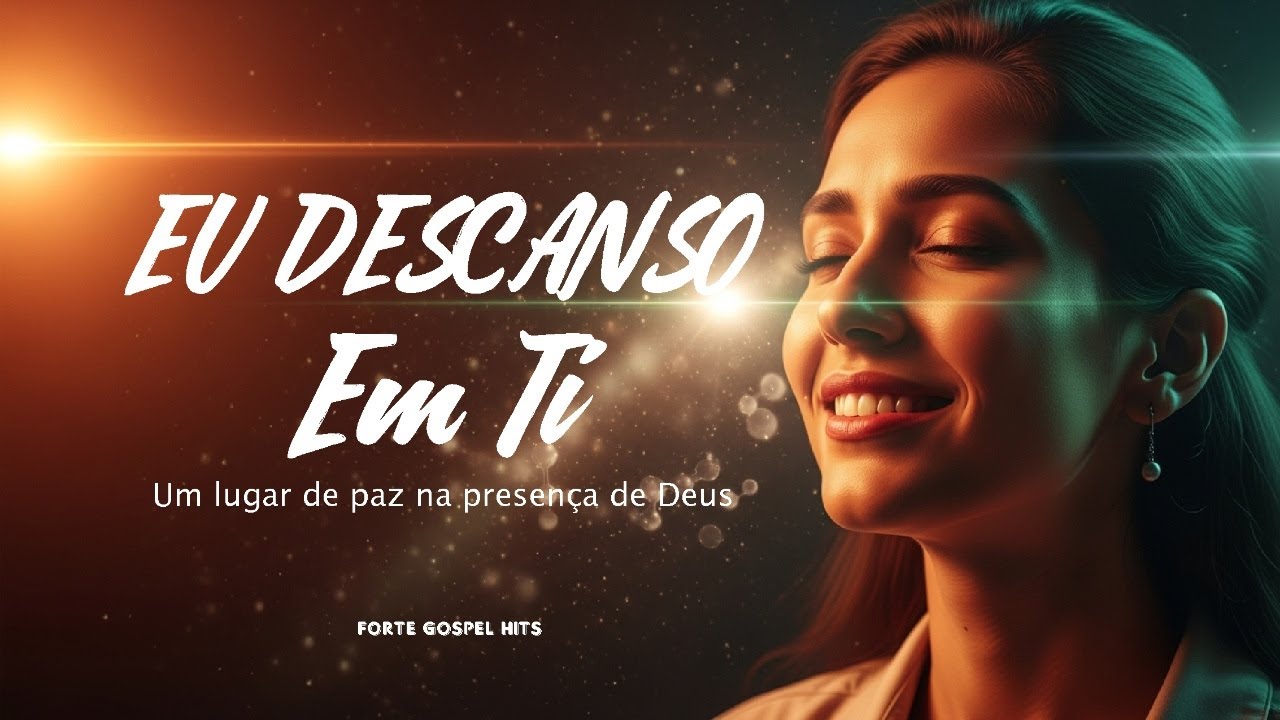 EU DESCANSO EM TI — PRA QUEM TÁ CANSADO POR DENTRO | WORSHIP