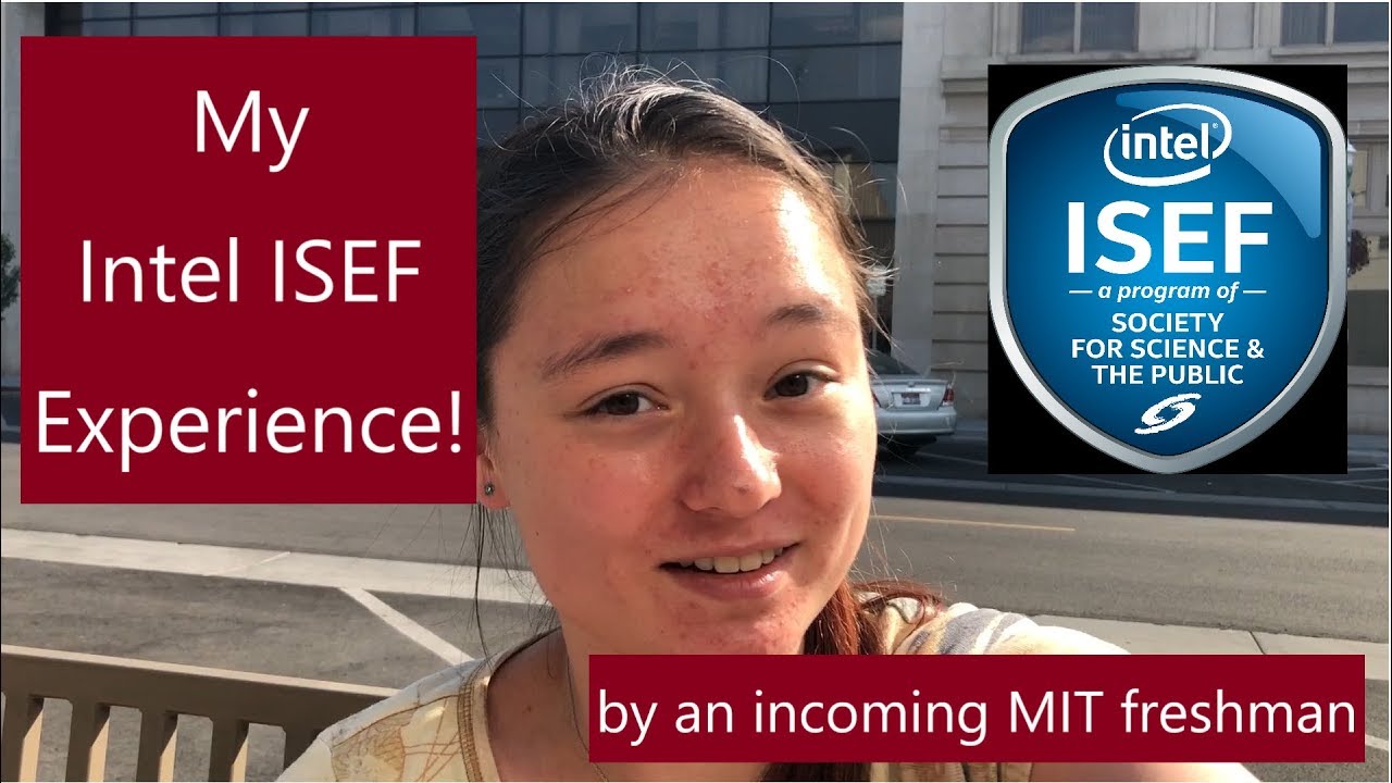 My Intel ISEF Experience | by an incoming MIT freshman