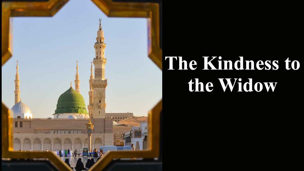 The Kindness to the Widow - A Heartwarming Story from Islamic History