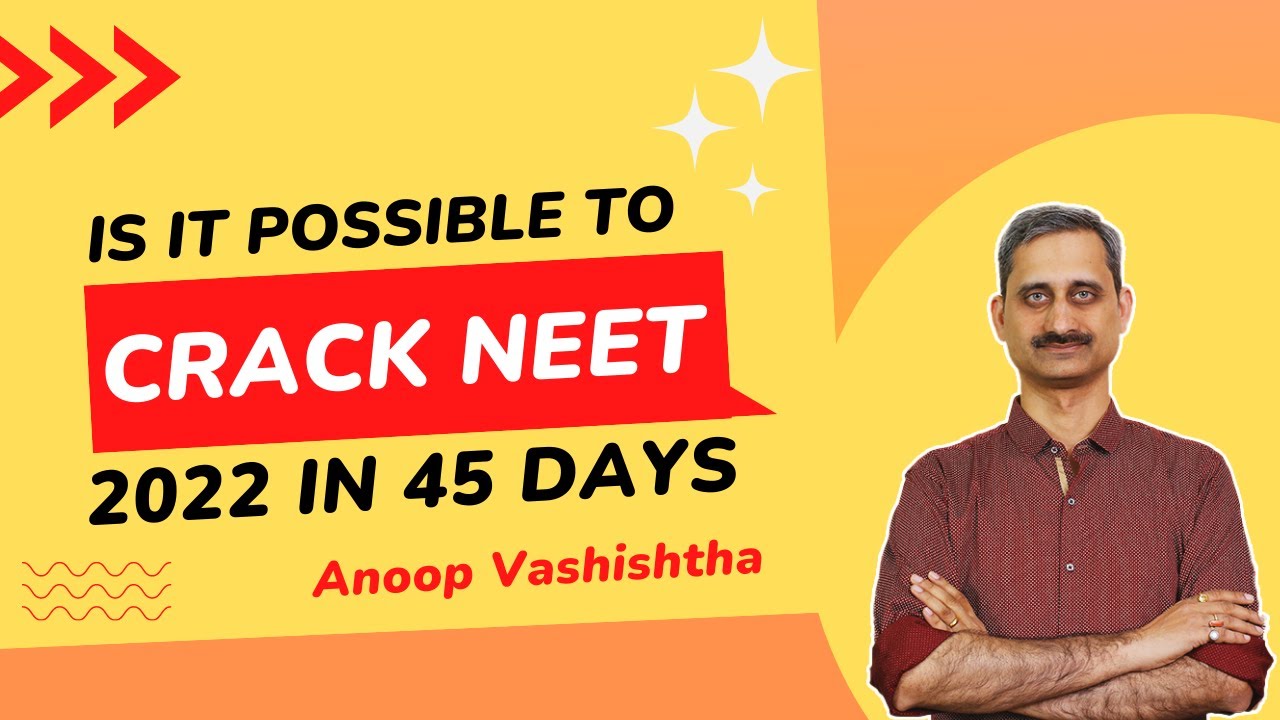 is it Possible to Crack NEET 2022 in 45 Days | NEET 2022 | Anoop Vashishtha | #neet #neet2022