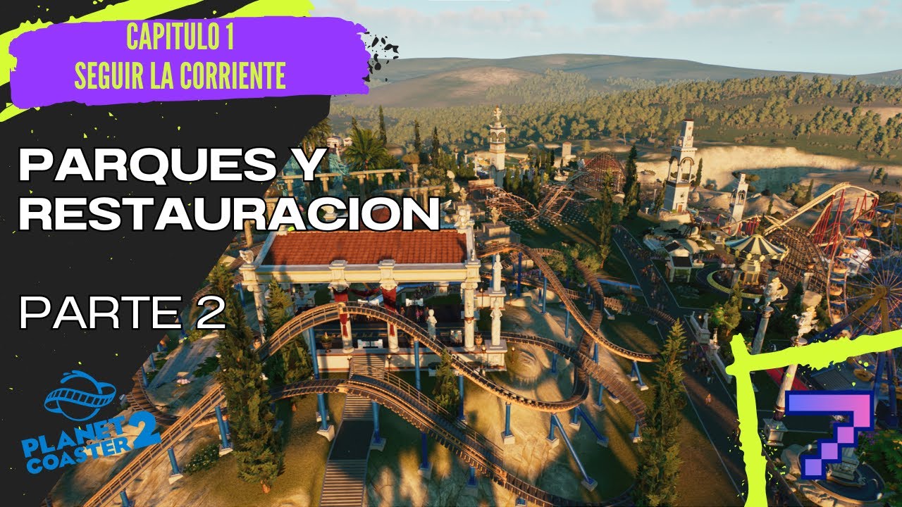 Modo carrera -CAPITULO 1 SEGUIR LA CORRIENTE/Parques y restauración- PLANET COASTER 2 Cap. 4 Parte.2