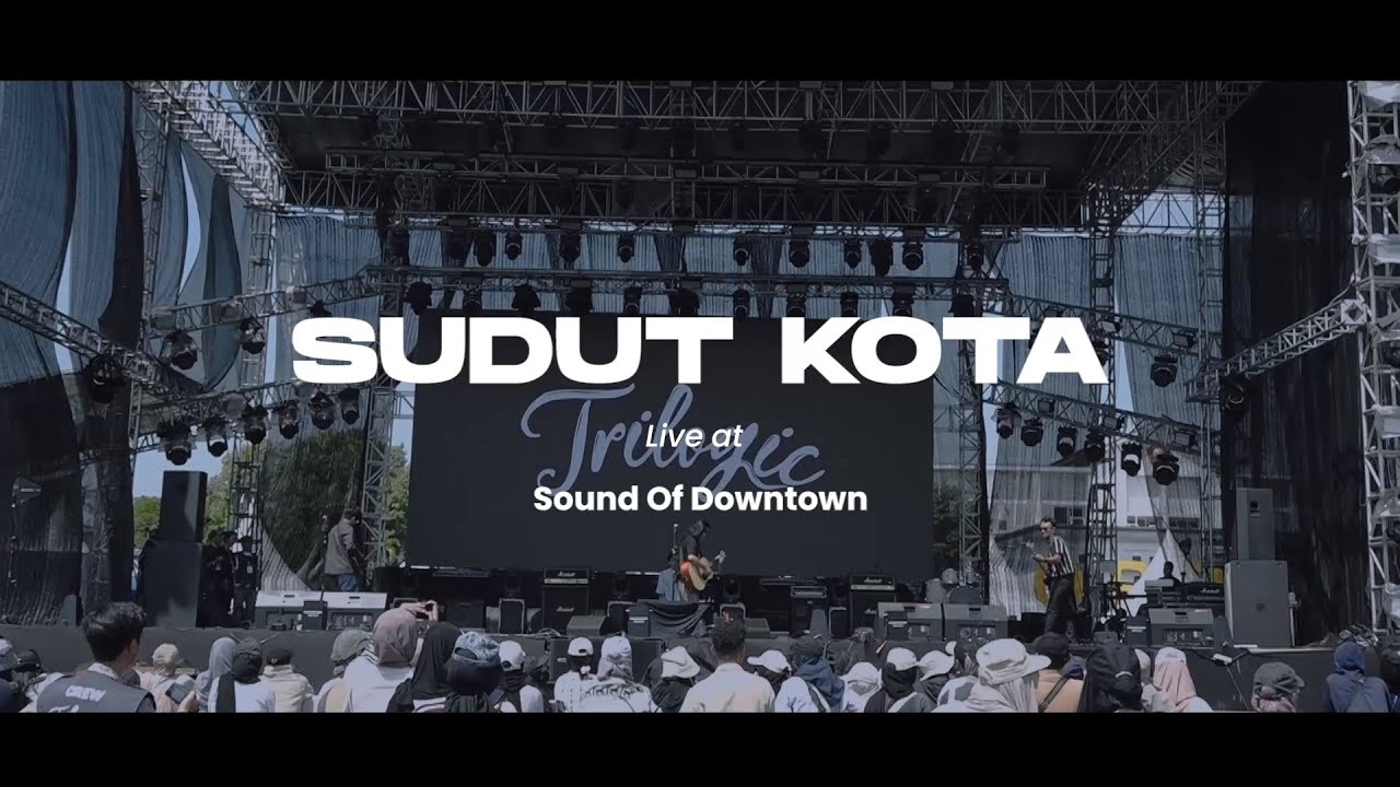 Trilogic - Sudut Kota (Live Perform at Sound Of Downtown)