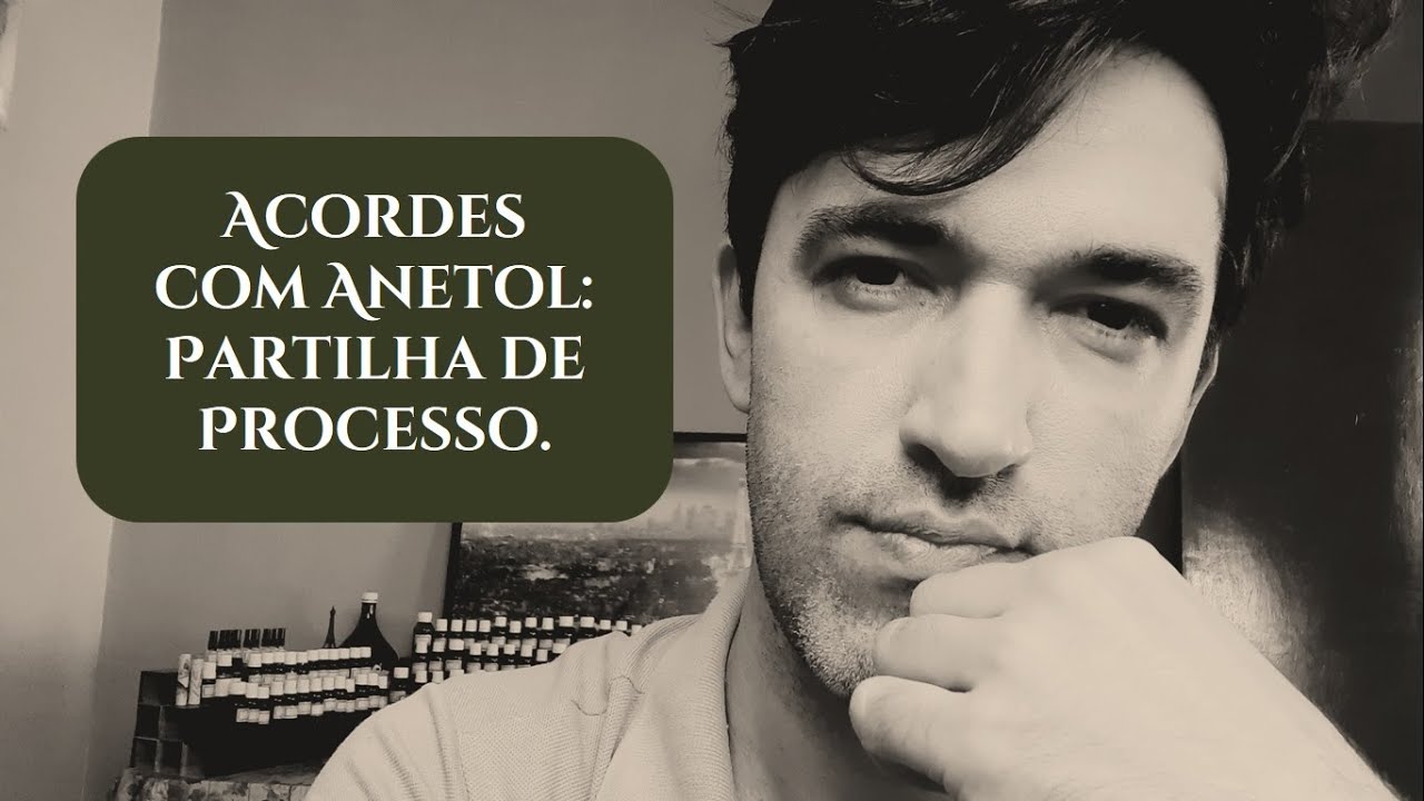 Acordes com Anetol: Partilha de processo.