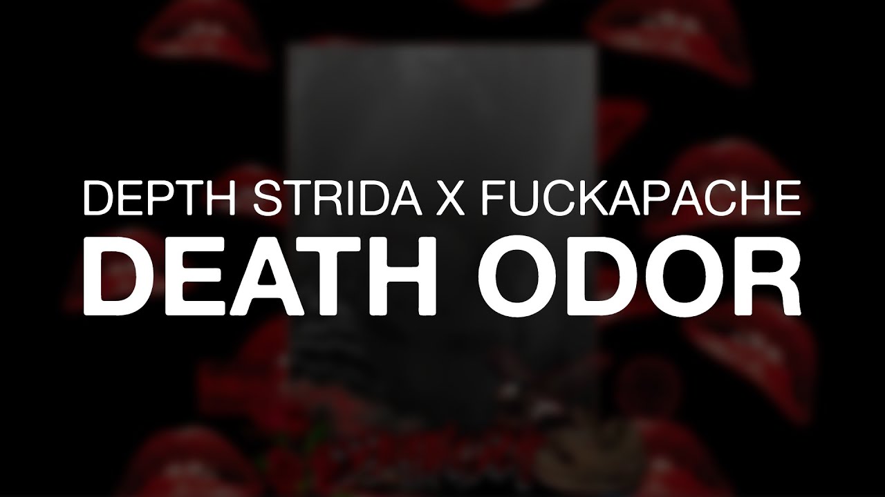 DEPTH STRIDA x FUCKAPACHE - DEATH ODOR 🩸 (Lyrics)