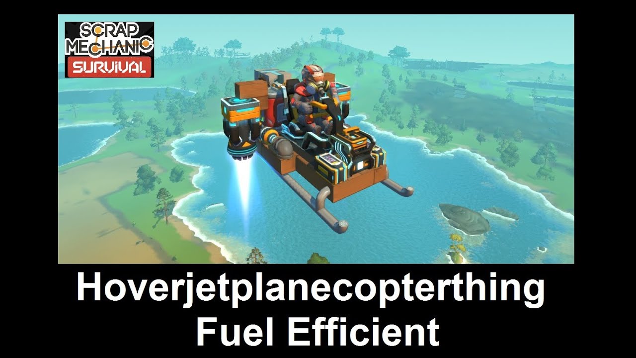 Scrap Mechanic Survival - Hoverjetplanecopterthing Flyer |  ( Full Control )