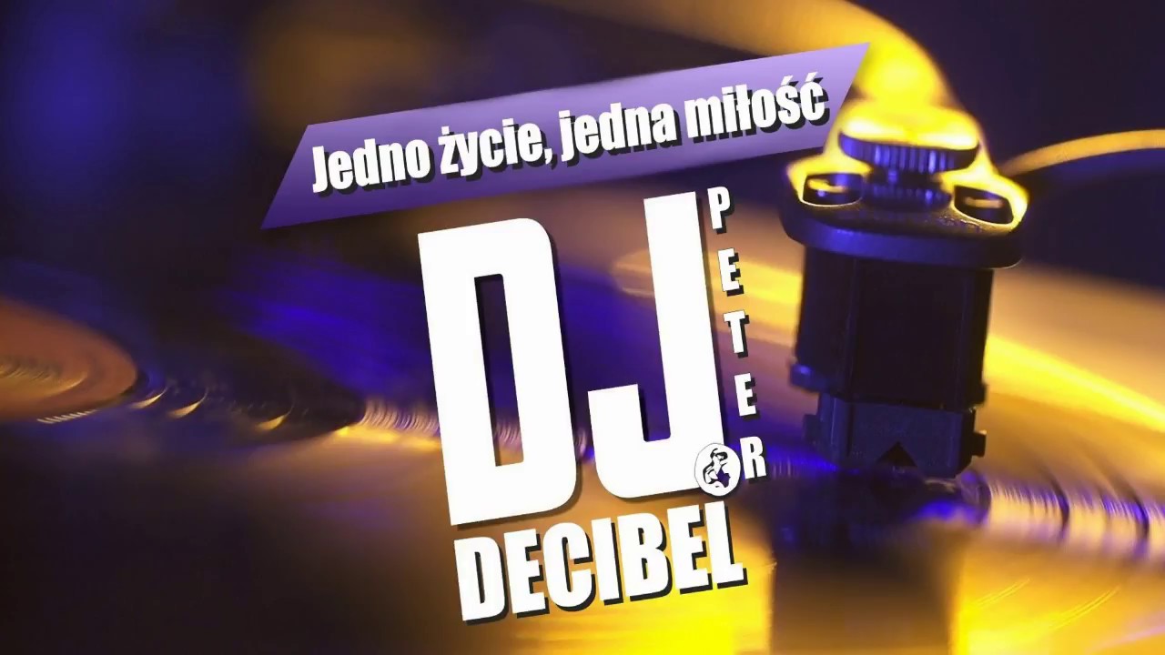Dj Decibel & Peter - Jedno życie, jedna miłość...