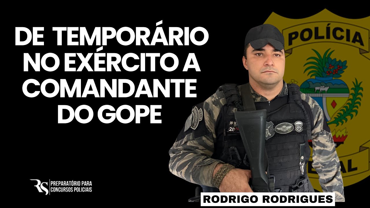 COMO O RODRIGO PASSOU NO CONCURSO E SE TORNOU COMANDANTE DO GOPE